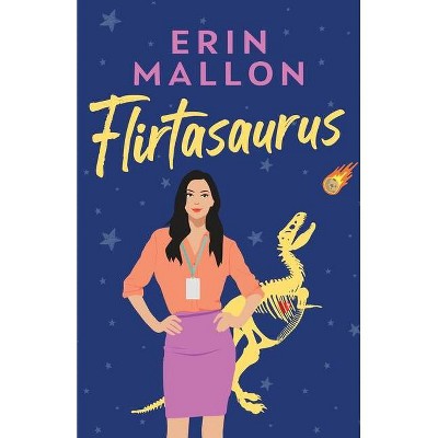 Flirtasaurus - by  Erin Mallon (Paperback)