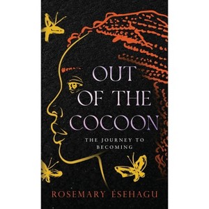 Out of the Cocoon - by  Rosemary Esehagu (Hardcover) - 1 of 1