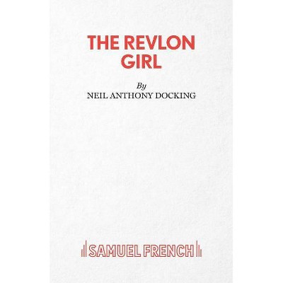 The Revlon Girl - by  Neil Anthony Docking (Paperback)