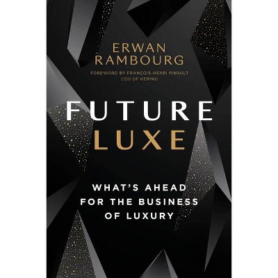 Future Luxe - by  Erwan Rambourg (Hardcover)