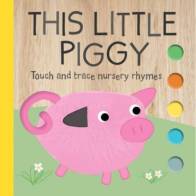 This Little Piggy : Touch and Trace Nursery Rhymes -  BRDBK (Hardcover)