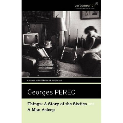 Things: A Story of the Sixties and a Man Asleep - (Verba Mundi (Paperback)) by  Georges Perec (Paperback)