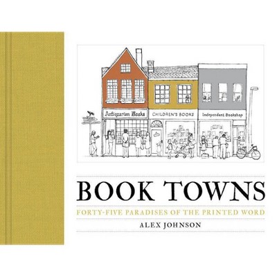 Book Towns - by  Alex Johnson (Hardcover)