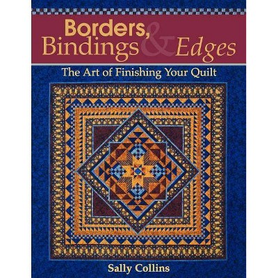 Borders, Bindings & Edges--Print-On-Demand Edition - by  Sally Collins (Paperback)