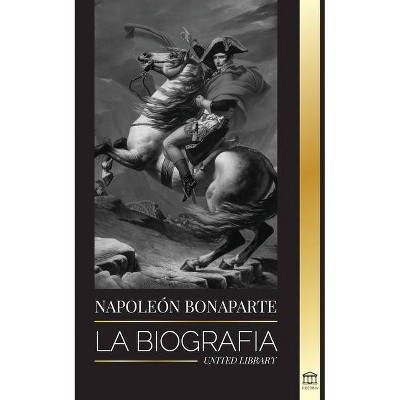 Napoleon Bonaparte - (Historia) by  United Library (Paperback)