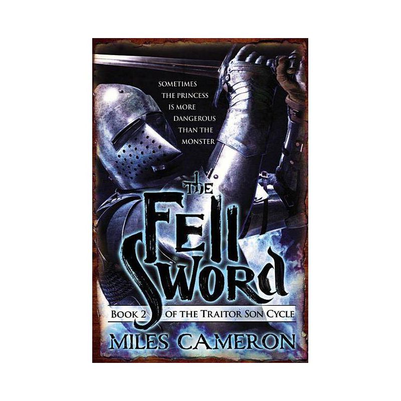 The Fell Sword - (Traitor Son Cycle) by  Miles Cameron (Paperback), 1 of 2