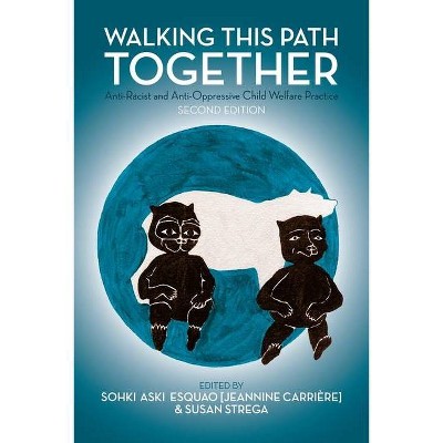 Walking This Path Together - 2nd Edition by  Jeannine Carrière & Susan Strega (Paperback)