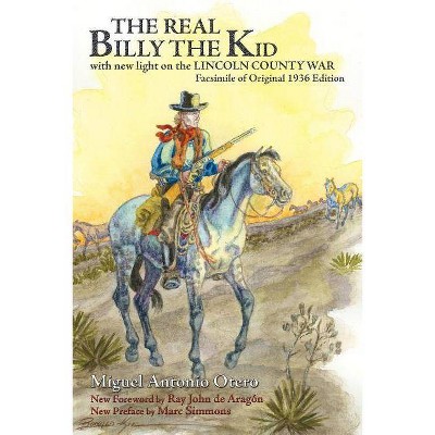 The Real Billy the Kid - (Southwest Heritage) by  Miguel Antonio Otero (Paperback)