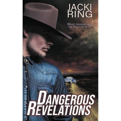 Dangerous Revelations - by  Jacki Ring (Paperback)