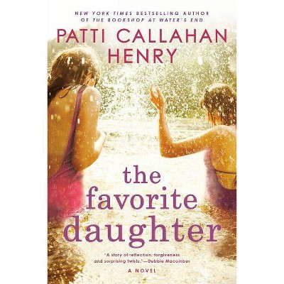Favorite Daughter -  by Patti Callahan Henry (Paperback)