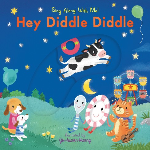 Hey Diddle Diddle - (sing Along With Me!) (board Book) : Target