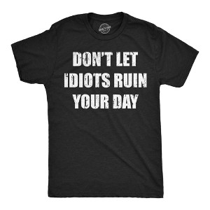 Mens Funny T Shirts Dont Let Idiots Ruin Your Day Sarcastic Graphic Novelty Tee For Men - Crazy Dog Men's T Shirt - 1 of 4