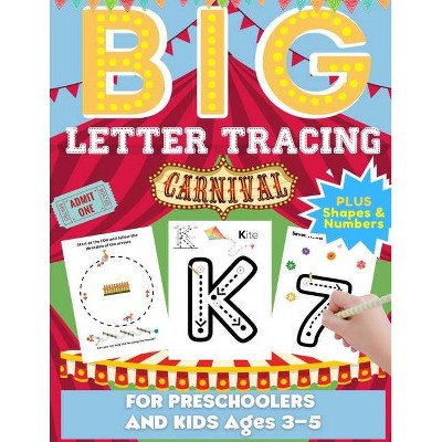 Big Letter Tracing For Preschoolers And Kids Ages 3-5 - by  Romney Nelson (Paperback)