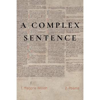 A Complex Sentence - by  Marjorie Welish (Paperback)