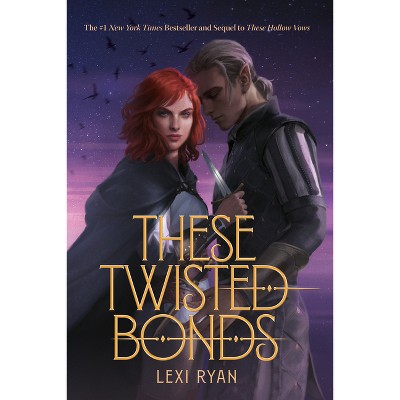 These Twisted Bonds - (these Hollow Vows) By Lexi Ryan (paperback) : Target