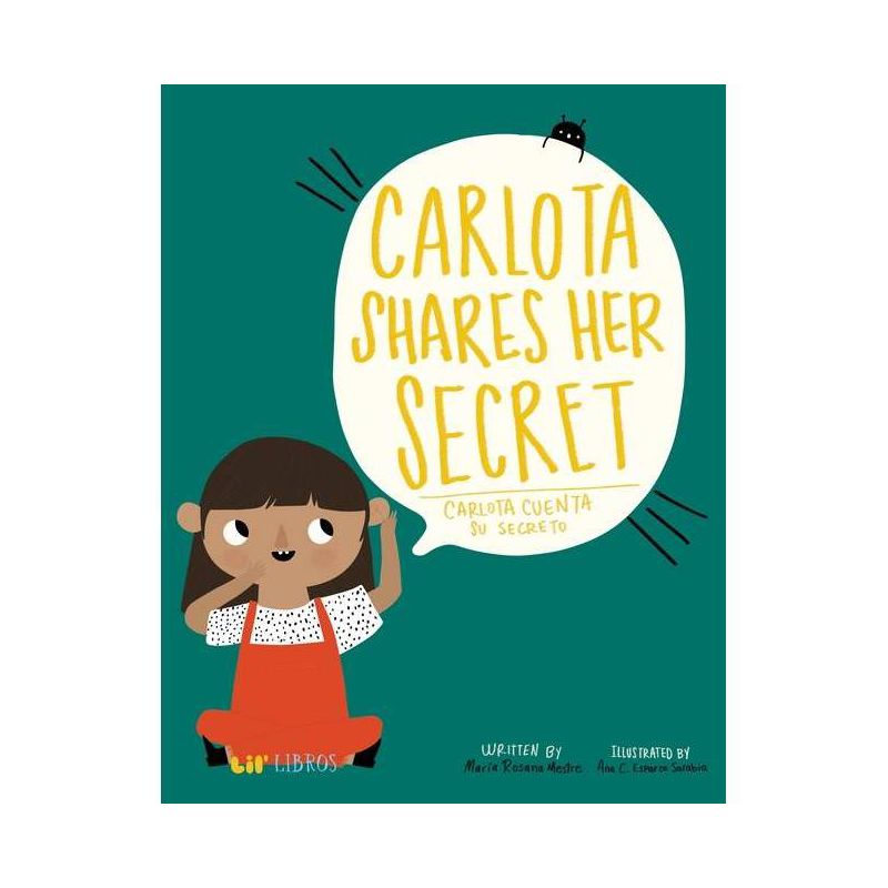 Carlota Shares Her Secret/Carlota Cuenta Su Secreto - (Lil' Libros) by  Maria Rosana Mestre (Hardcover), 1 of 2