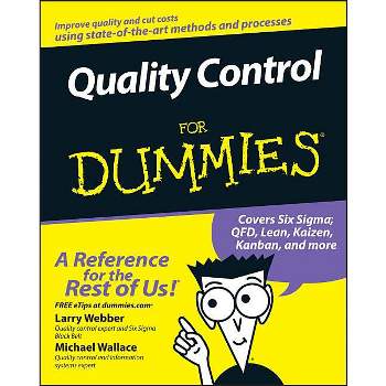 Quality Control for Dummies - (For Dummies) by  Larry Webber & Michael Wallace (Paperback)