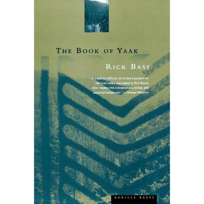 The Book of Yaak - by  Rick Bass (Paperback)