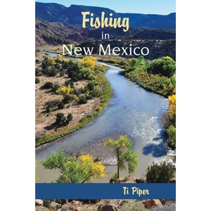 Fishing in New Mexico - (Coyote Books) by  Ti Piper (Paperback) - 1 of 1