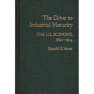 The Drive to Industrial Maturity - by  Harold G Vatter & Unknown (Hardcover) - 1 of 1