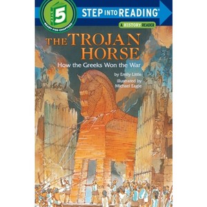 The Trojan Horse: How the Greeks Won the War - (Step Into Reading) by  Emily Little (Paperback) - 1 of 1
