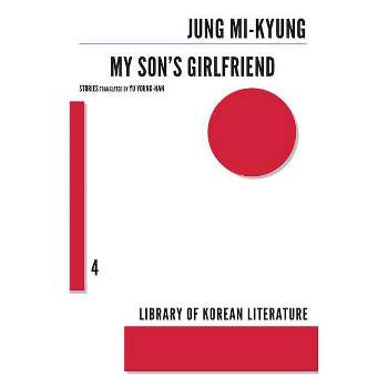 My Son's Girlfriend - (Library of Korean Literature) by  Jung Mi-Kyung (Paperback)