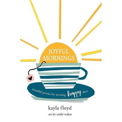 Joyful Mornings - by  Kayla Floyd (Paperback)