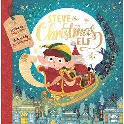 Steve the Christmas Elf - by  Billy Dunne & Ben Whitehouse (Paperback)