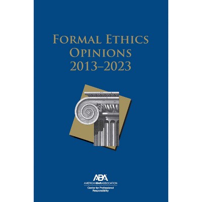 Formal Ethics Opinions - by  Center For Professional Responsibility (Paperback)