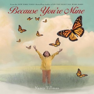 Because You're Mine - by Nancy Tillman - 1 of 1