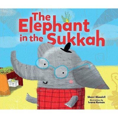 The Elephant in the Sukkah - by  Sherri Mandell (Paperback)