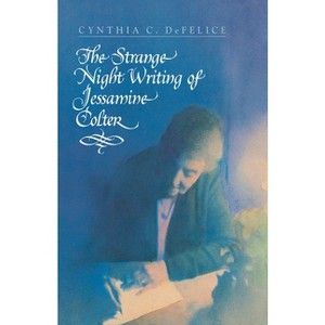 The Strange Night Writing of Jessamine Colter - by  Cynthia C DeFelice (Paperback) - 1 of 1