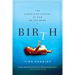 Birth - by  Tina Cassidy (Paperback) - 1 of 1