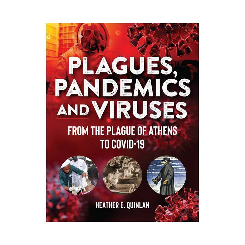 Plagues, Pandemics and Viruses - by  Heather E Quinlan (Hardcover), 1 of 2