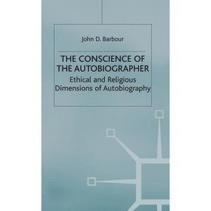 The Conscience of the Autobiographer - (Studies in Literature and Religion) by  J Barbour (Hardcover) - 1 of 1
