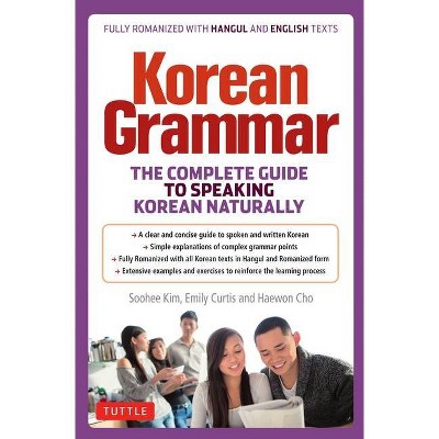 Korean Grammar - by  Soohee Kim & Emily Curtis & Haewon Cho (Paperback)