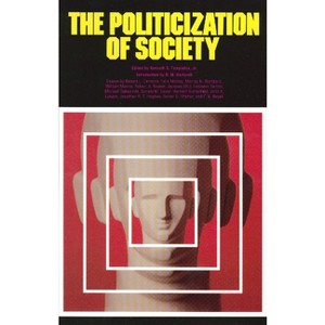 The Politicization of Society - by  Kenneth S Templeton Jr (Paperback) - 1 of 1