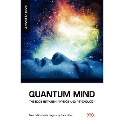 Quantum Mind - 2nd Edition by  Arnold Mindell (Paperback)