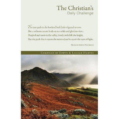 The Christian's Daily Challenge - by  Edwin F Harvey & Lillian G Harvey (Paperback)