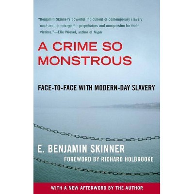 A Crime So Monstrous - by  E Benjamin Skinner (Paperback)