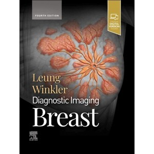 Diagnostic Imaging: Breast - 4th Edition by  Jessica Leung & Nicole S Winkler (Hardcover) - 1 of 1