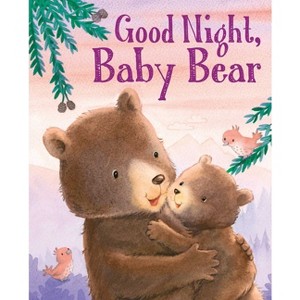 Good Night, Baby Bear - (Padded Board Books for Babies) by  Grace Baranowski (Board Book) - 1 of 4