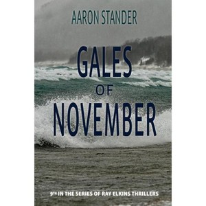 Gales of November - (Ray Elkins Thrillers) by  Aaron Stander (Paperback) - 1 of 1