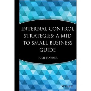 Internal Control Strategies - by  Julie Harrer (Hardcover) - 1 of 1