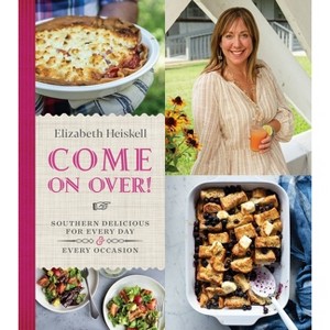 Come on Over! - by  Elizabeth Heiskell (Hardcover) - 1 of 1