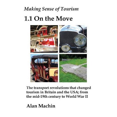 Making Sense of Tourism - by  Alan Machin (Paperback)