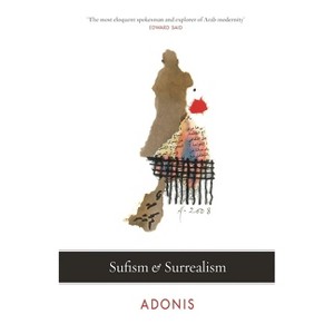 Sufism and Surrealism - (Saqi Essentials) by  Adonis (Paperback) - 1 of 1