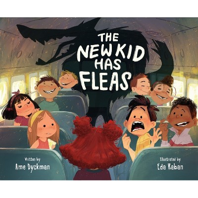 The New Kid Has Fleas - By Ame Dyckman (hardcover) : Target