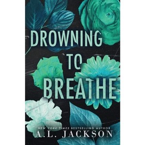 Drowning to Breathe (Special Edition Paperback) - (Bleeding Stars) by  A L Jackson - 1 of 1