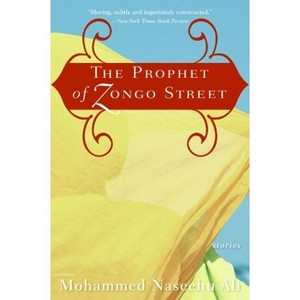 The Prophet of Zongo Street - by  Mohammed Naseehu Ali (Paperback) - 1 of 1
